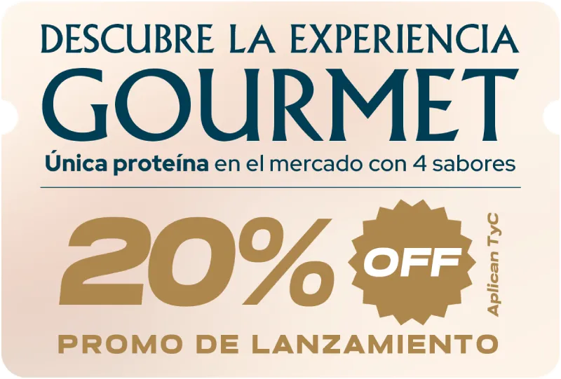Descubre la experiencia Gourmet. Única proteína en el mercado con 4 sabores. 20% OFF, promo de lanzamiento. Aplican TyC.